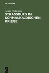 Strassburg im Schmalkaldischen Kriege