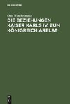 Die Beziehungen Kaiser Karls IV. zum Königreich Arelat