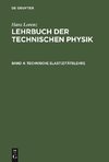 Lehrbuch der Technischen Physik, Band 4, Technische Elastizitätslehre