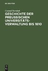 Geschichte der preussischen Universitätsverwaltung bis 1810