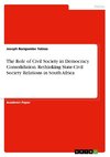 The Role of Civil Society in Democracy Consolidation. Rethinking State-Civil Society Relations in South Africa