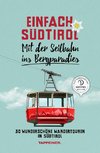 Einfach Südtirol: Mit der Seilbahn ins Bergparadies