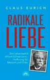 Radikale Liebe