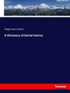 A Dictionary of Dental Science