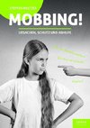 Mobbing? Ursachen, Schutz und Abhilfe