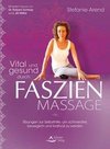 Vital und gesund durch Faszien-Massage