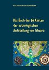 Das Buch der 36 Karten der astrologischen Aufstellung  von Ishvara