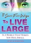 11 Sure Fire Ways To Live Large