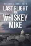 Last Flight for Whiskey Mike