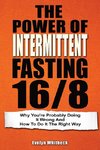 The Power Of Intermittent Fasting 16/8