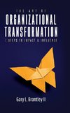 The Art Of Organizational Transformation