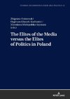 The Elites of the Media versus the Elites of Politics in Poland