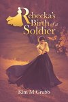 Rebecka's Birth of a Soldier