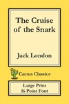 The Cruise of the Snark (Cactus Classics Large Print)