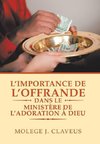 L'Importance De L'Offrande Dans Le Ministère De L'Adoration À Dieu