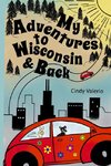 My Adventures to Wisconsin & Back