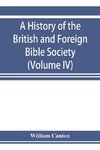 A history of the British and Foreign Bible Society (Volume IV)