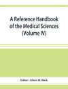 A reference handbook of the medical sciences