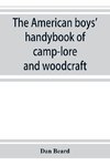 The American boys' handybook of camp-lore and woodcraft