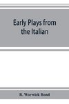 Early plays from the Italian