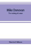 Mike Donovan; the making of a man