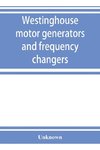 Westinghouse motor generators and frequency changers