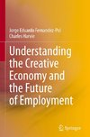 Understanding the Creative Economy and the Future of Employment