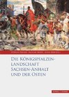 Die Königspfalzenlandschaft Sachsen-Anhalt und der Osten