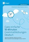 Ganz einfache 10-Minuten-Grammatikübungen Deutsch