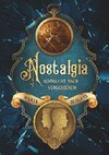 Nostalgia - Sehnsucht nach Vergessenem