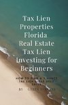 Tax Lien Properties Florida Real Estate Tax Lien Investing for Beginners