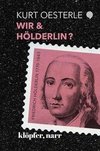 WIR & HÖLDERLIN?