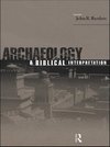 Bartlett, J: Archaeology and Biblical Interpretation