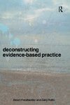 Deconstructing Evidence-Based Practice