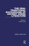 The Oral Traditional Background of Ancient Greek Literature