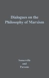 Dialogues on the Philosophy of Marxism