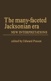 The Many-Faceted Jacksonian Era