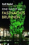 Eine Nacht am Fastnachtsbrunnen