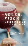 Adler, Fisch und verbotene Früchte