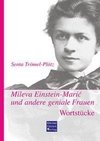 Mileva Einstein-Maric und andere geniale Frauen. Wortstücke