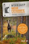 Workshop Naturfotografie vor der eigenen Haustür