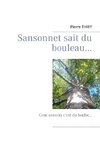 Sansonnet sait du bouleau...