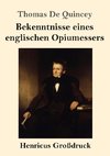 Bekenntnisse eines englischen Opiumessers (Großdruck)