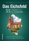 Das Eichsfeld. 55 Highlights aus der Geschichte