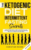 The Ketogenic Diet and Intermittent Fasting Secrets
