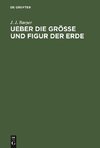 Ueber die Grösse und Figur der Erde