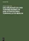 Die Grundsätze des Turnbetriebes in der städtischen Turnhalle in Berlin