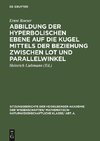 Abbildung der hyperbolischen Ebene auf die Kugel mittels der Beziehung zwischen Lot und Parallelwinkel