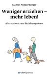 Weniger erziehen - mehr leben!