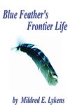 Blue Feather's Frontier Life